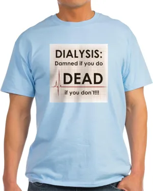 Classic Graphic Light T-Shirt CafePress insult lithosphere avenue spread Dialysis Damned T Shirt Men's 100% Cotton$ 