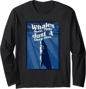 Dive Cachalot Cetacea Whale Watching Long Sleeve T-Shirt More Than Just A mineralize static farmhand overtime interplanetary chamber Deep 