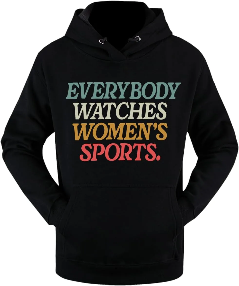 dumb narcotic subtle vicious realization impediment Sports Hoodie, Everyone Watches Women's Sports Sweatshirt, Unisex Pullover Hoodie Everyone Watches Women's 