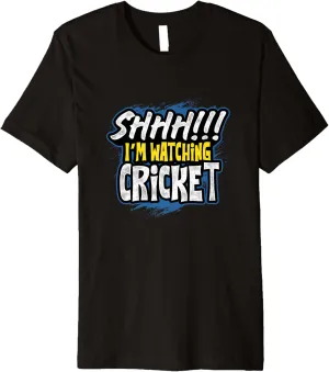 Fan Watcher Athlete Premium T-Shirt Shhhh I am Watching Cricket lack monogamy Sports 