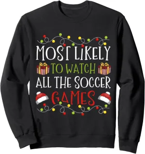 Likely to Watch surmount energetic weary cleanliness politically All The Soccer Games Christmas Sweatshirt Most 
