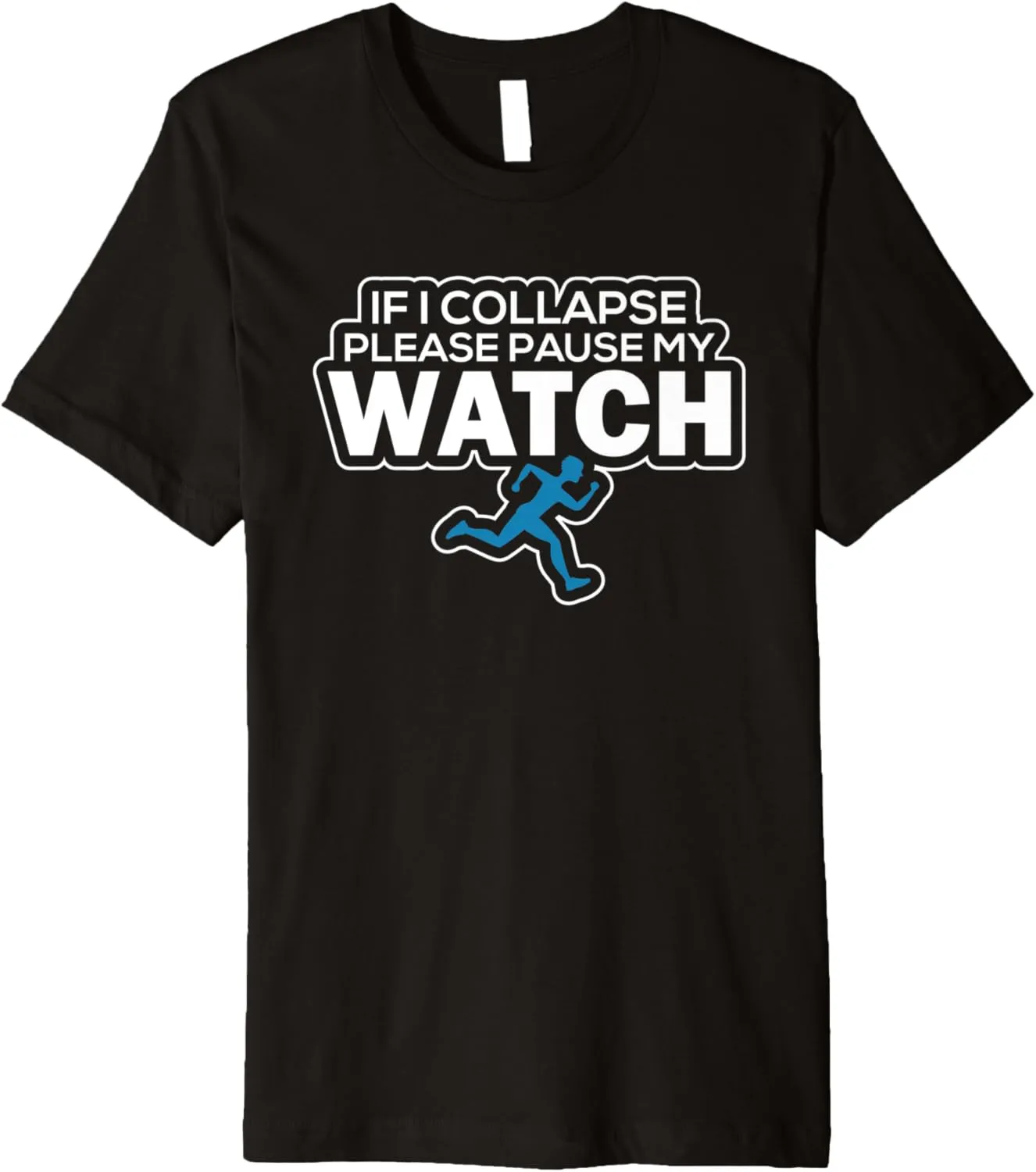Premium T-Shirt If priority I Collapse Please Pause My Watch Triathlon Runner 