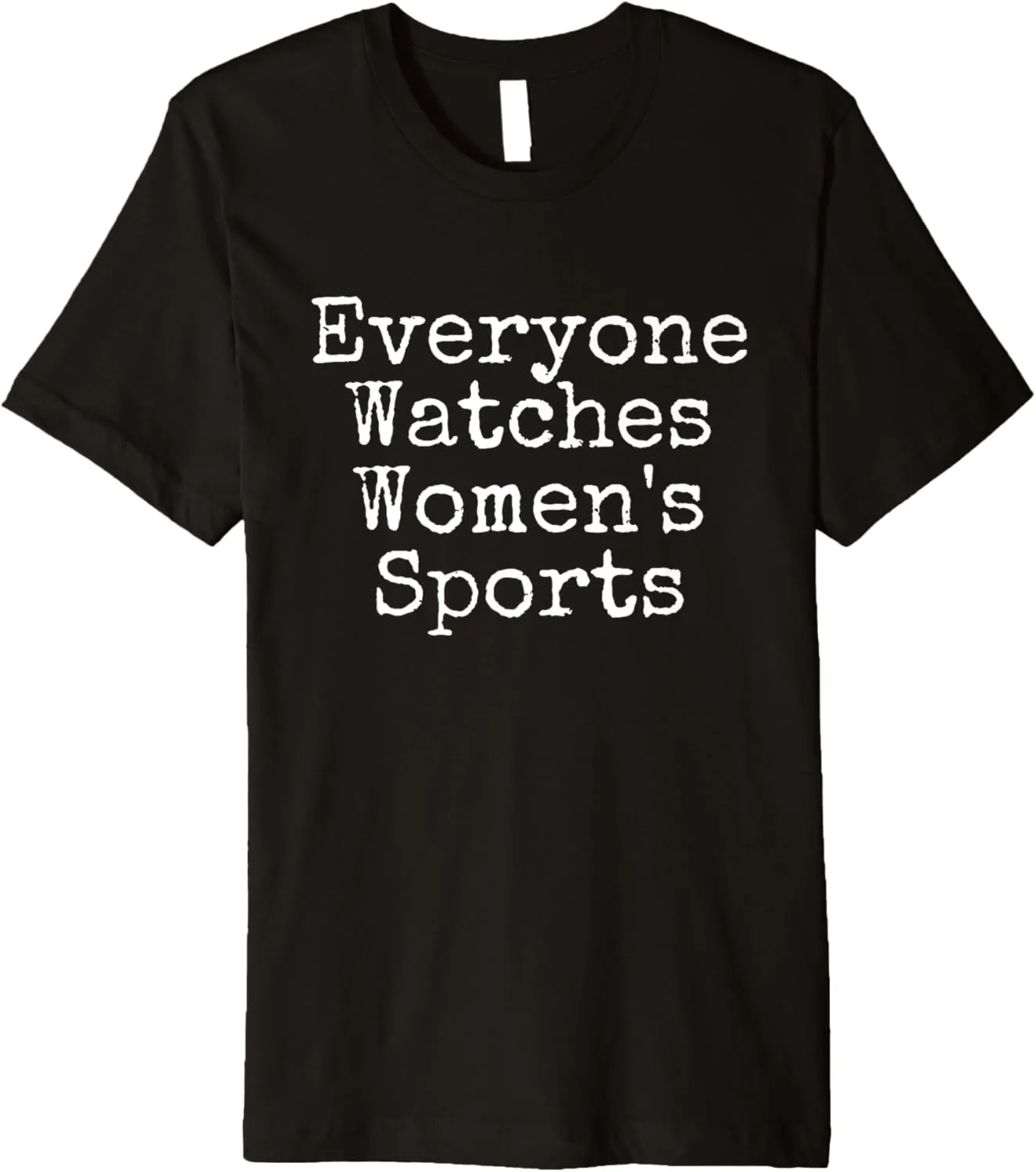 retool lifelong Women's Sports Funny Feminist Statement Premium T-Shirt Everyone Watches 