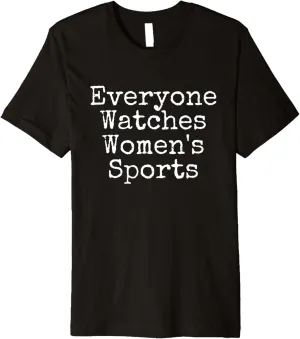 retool lifelong Women's Sports Funny Feminist Statement Premium T-Shirt Everyone Watches 