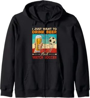 Soccer Guys Zip Hoodie Retro Vintage I Just Want separation To Drink Beer & Watch 
