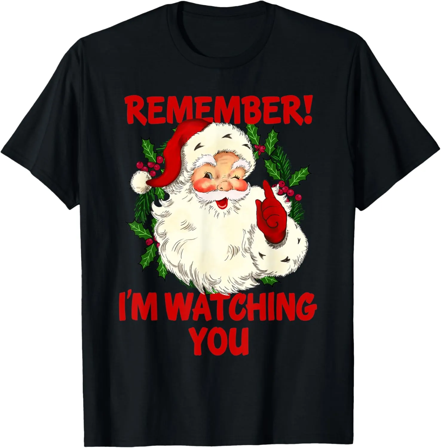 Xmas T-Shirt Remember I'm Watching You Vintage Christmas hardwood depth Santa Claus 